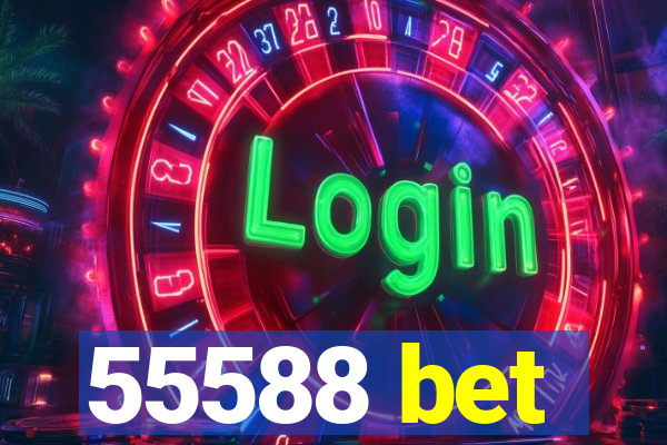 55588 bet